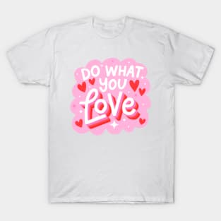 Do What You Love T-Shirt